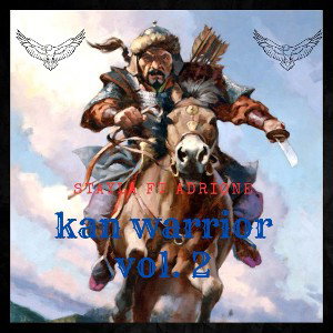 kan warrior volumen 2 stayla ft Adrione