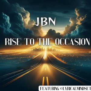 J.B.N - Rise To The Occasion Ft Lyrical Mindset 