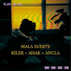 10. AISAK ❌ KILERX- Mala Suerte ft Ancla