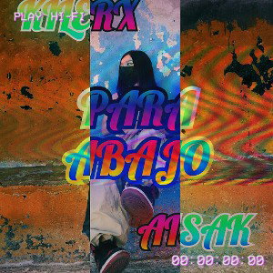 02. KILERX ❌ AISAK- Para Abajo