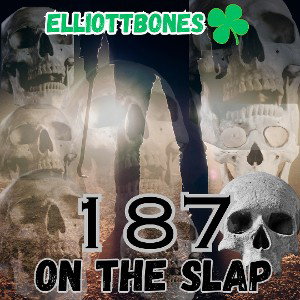 Elliott8ONES - 187 0n the slap 2023