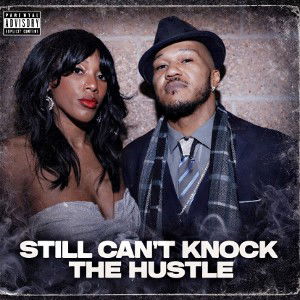 Still Cant Knock The Hustle