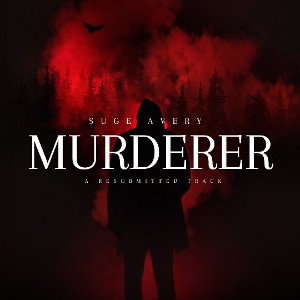 Suge Avery - If I was a murderer 