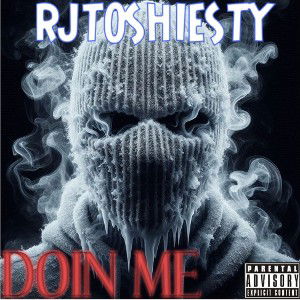 RJTOSHIESTY ~ Doin Me 