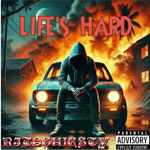 RJTOSHIESTY ~ LIFE'S HARD 