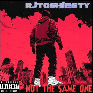RJTOSHIESTY ~ Not The Same One 