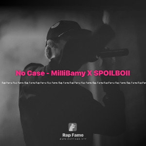 No Case - MilliBamy X SPOILBOII 