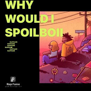 why would i SPOILBOII