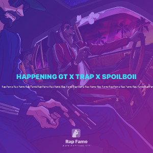 HAPPENING GT X TRAP X SPOILBOII 