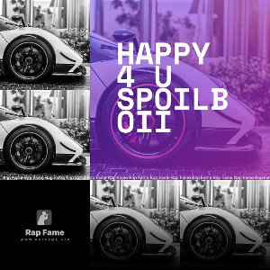 HAPPY 4 U SPOILBOII