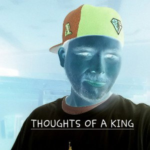 thoughts of a king.   freestyle 