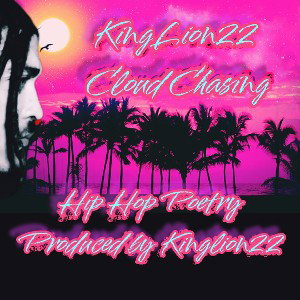 Kinglion22 - Cloud Chasing Produced by Kinglion22 