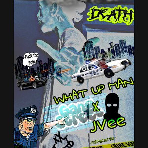 What Up Man x JVee