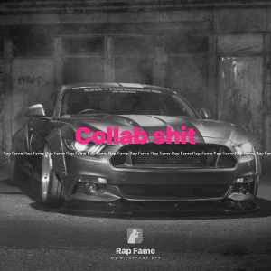 Collab shit
