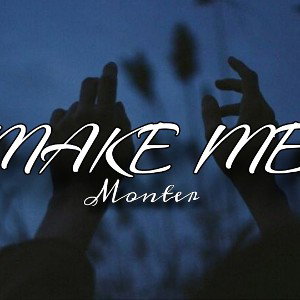 Monter - Make me 
