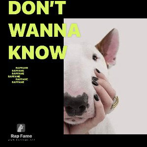 don’t wanna know