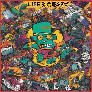 Life’s Crazy 
