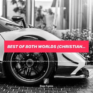 Best of both worlds (Christian Remix)