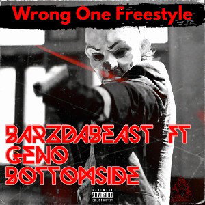 Wrong One Freestyle Barzdabeast F.T Genobottomside