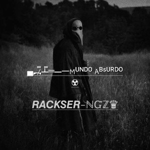 𝙍𝘼𝘾𝙆𝙎𝙀𝙍-ℕᏳℤ-Mundo Absurdo