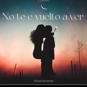 NO TE E VUELTO A VER 