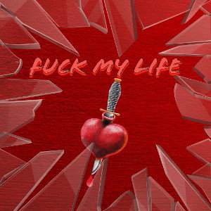F*ck My Life