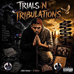 Trials N Tribulations (ft. T-Dirty)