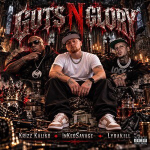 Guts N Glory (ft. Krizz Kaliko & Lyrakill)