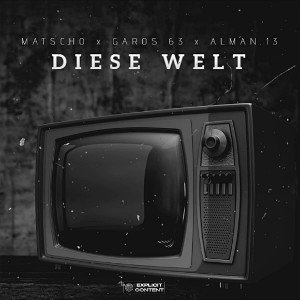 MATSCHO - DIESE WELT (ft. GAROS 63 & ALMAN.13)