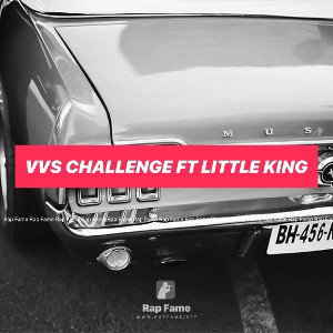 VVS CHALLENGE FT LITTLE KING