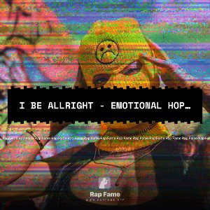 I BE ALLRIGHT - emotional hopeful trap
