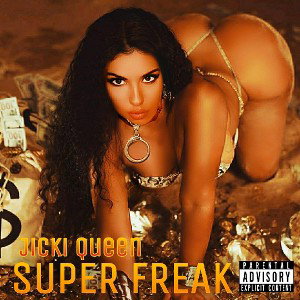 Jicki Queen  SUPER FREAKY 