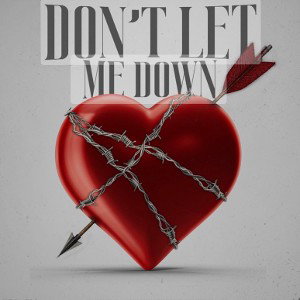 (Don’t) Let Me Down