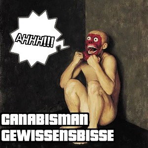 Canabisman - Gewissensbisse