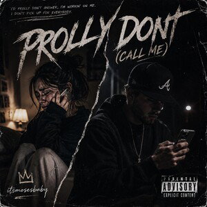 Prolly Don’t (Call Me) 