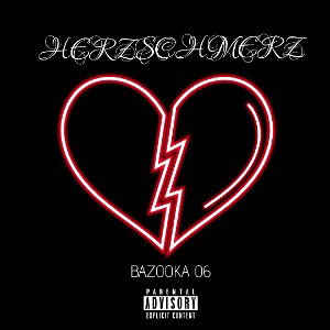 BAZOOKA 06-HERZSCHMERZ
