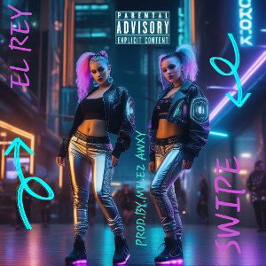 EL REY - SWIPE - OFFICIAL-AUDIO {Prod.By.Milez Awxy} 