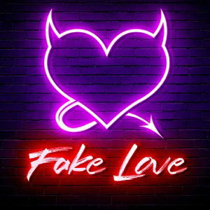 💔FAKE LOVE💔