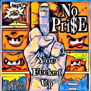 You Fucked Up [Under tha InFLUence]