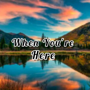 Gtp - when Youre Here ( official Audio ) 