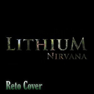 Reto cover • Nirvana - Lithium 