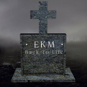 ·EKM· - Back to Life
