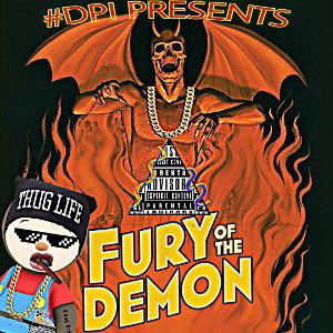 #DPI Aka "ICEEE" - FURY OF THE DEMON 👿 mixnmasterin by BRELLY G.