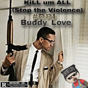 KiLL um ALL (Stop the Violence)