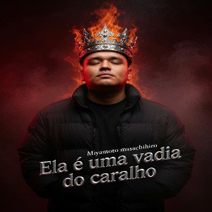 ela e una bandida do caralho ft Miguel Ángel 