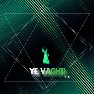 Ye Vaghti