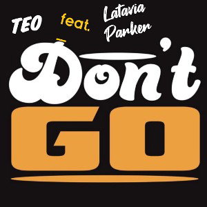 ❌DONT GO ❌ feat Latavia P.