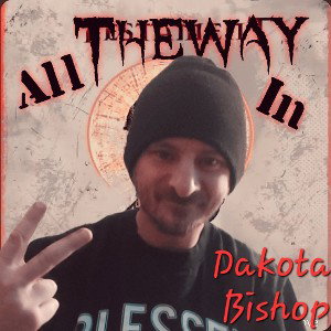 Dakota Bishop All the Way In