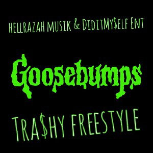  - Goosebumps Freestyle