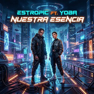 estropic ft yoba - nuestra esencia